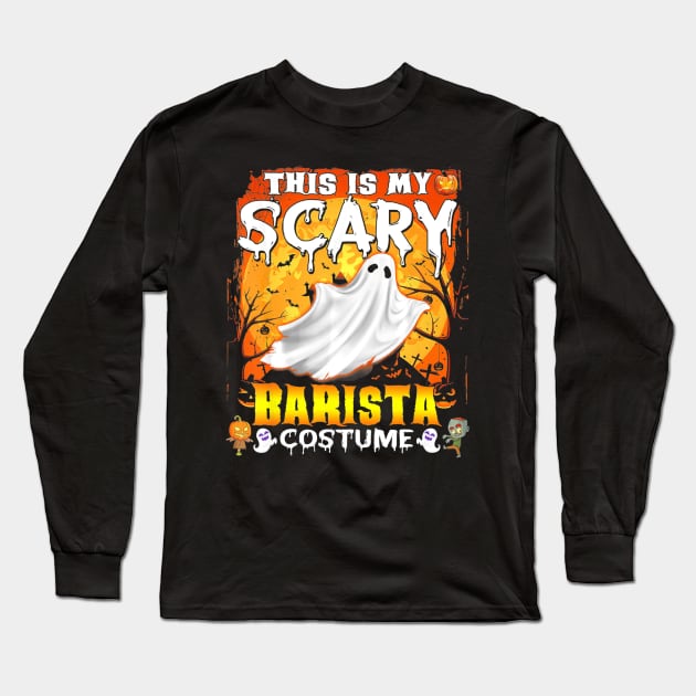 This Is My Scary Barista Costume Halloween Long Sleeve T-Shirt by schaefersialice